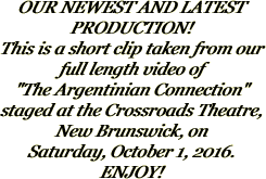 OUR NEWEST AND LATEST PRODUCTION!