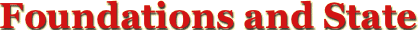 Foundations and State