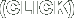 (CLICK)